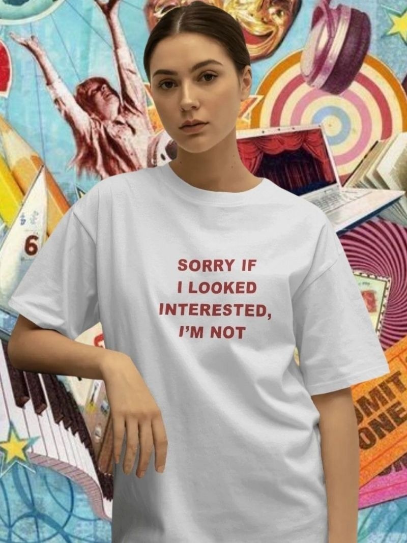 Sorry If I looked Interested, I'm Not